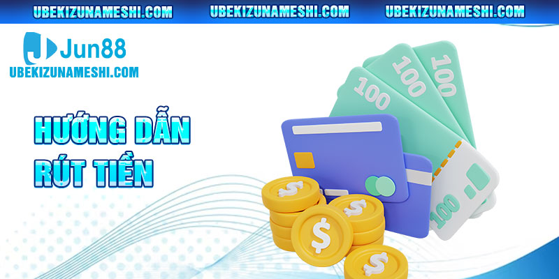 Hướng Dẫn Rút Tiền
